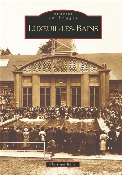 Luxeuil-les-Bains. Vol. 1