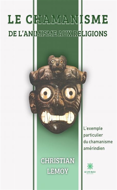 Le chamanisme De l’animisme aux religions : L’exemple particulier du chamanisme amérindien