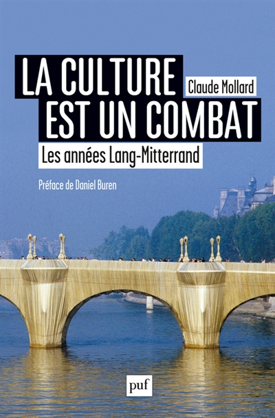 La culture est un combat : les années Lang-Mitterrand, 1981-2002 : cinquante histoires édifiantes