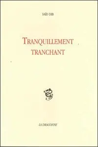 Tranquillement tranchant : poèmes