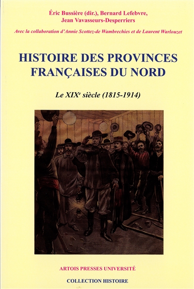 Histoire des provinces françaises du Nord. Vol. 5. Le XIXe siècle (1815-1914)