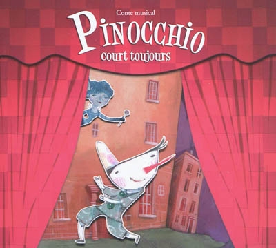 Pinocchio court toujours : conte musical librement adapté du roman de Carlo Collodi
