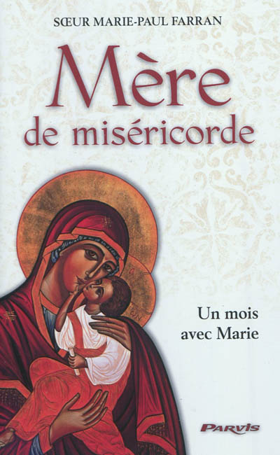 Mère de miséricorde : un...