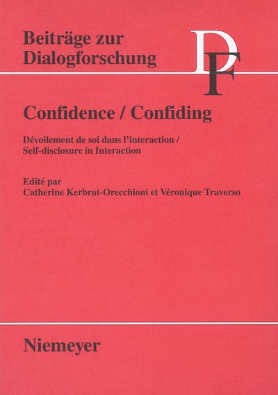 Confidence : dévoilement de soi dans l'interaction. Confiding : self-disclosure in interaction