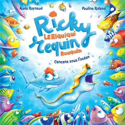 Ricky, le riquiqui requin rouquin. Vol. 2. Cancans sous l'océan
