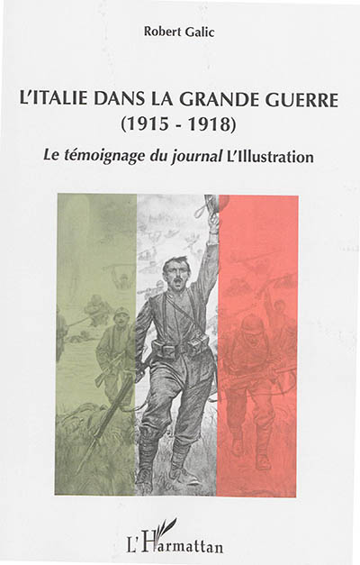 L'Italie dans la Grande Guerre (1915-1918) : le témoignage du journal L'Illustration