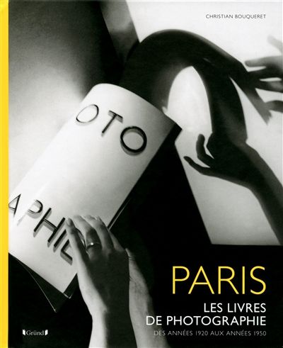 Paris : les livres de photographie des années 1920 aux années 1950