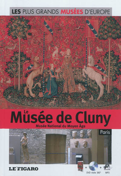 Le musée de Cluny : musée national du Moyen Age, Paris