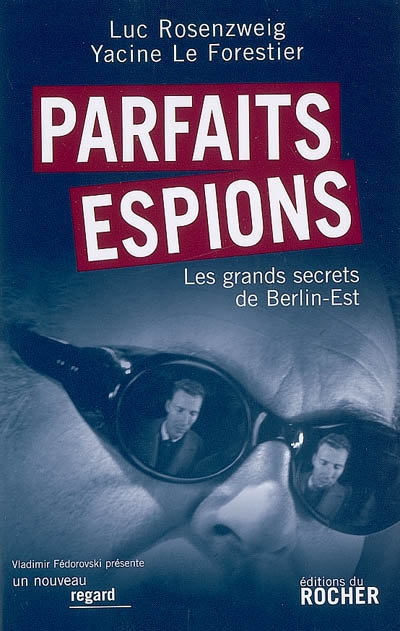 Parfaits espions : les grands secrets de Berlin-Est