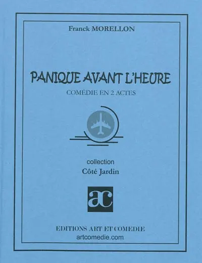 Panique avant l'heure : comédie en 2 actes