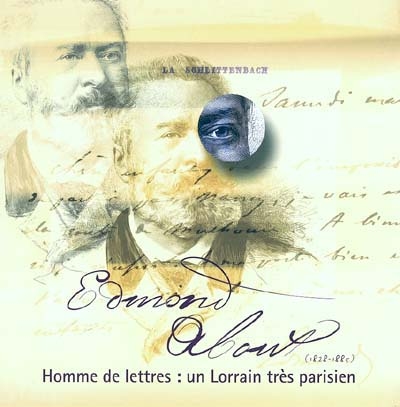 Edmond About (1828-1885) : homme de lettres, un Lorrain très parisien