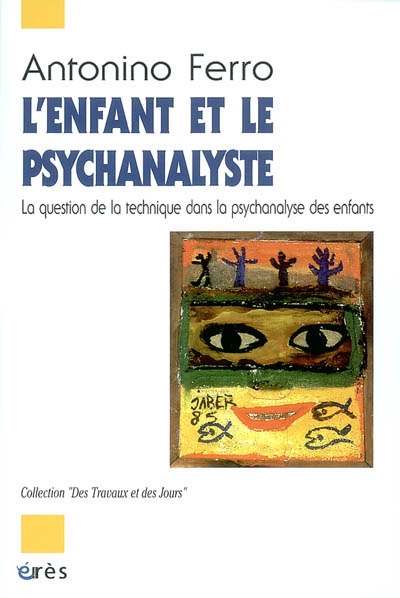 L'enfant et le psychanalyste : la question de la technique dans la psychanalyse des enfants
