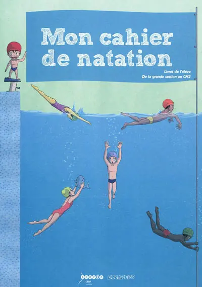 Mon cahier de natation : livret de l'élève, de la grande section au CM2