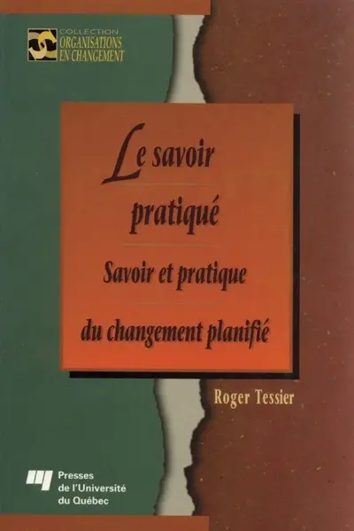 Le savoir pratiqué : savoir et pratique du changement planifié
