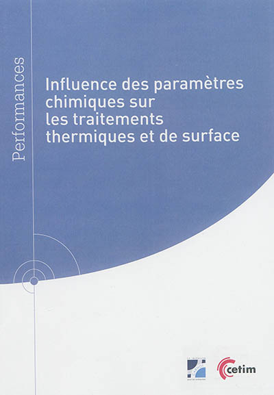Influence des paramètres chimiques sur les traitements thermiques et de surface
