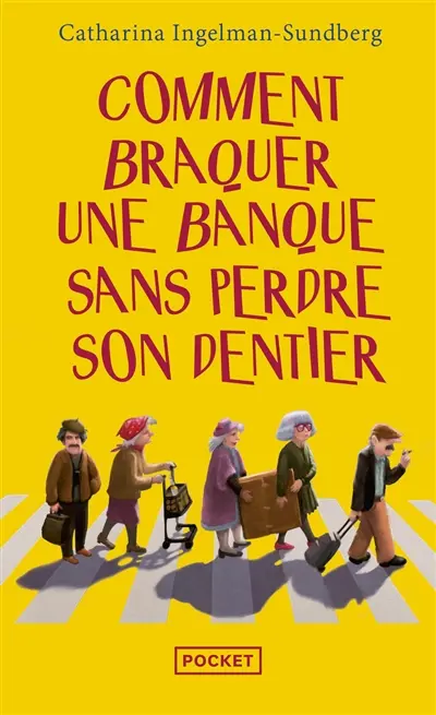 Comment braquer une banque sans perdre son dentier