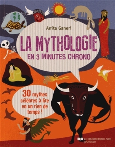 La mythologie en 3 minutes chrono : 30 mythes célèbres à lire en un rien de temps !