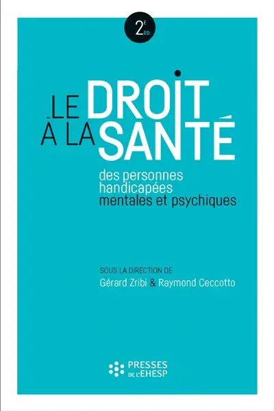 Le droit à la santé des personnes handicapées mentales et psychiques : le rôle des établissements et services sociaux et médico-sociaux