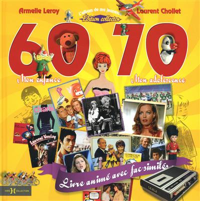 L'album de ma jeunesse, 60-70 : mon enfance, mon adolescence : édition collection