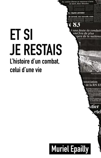Et si je restais : l'histoire d'un combat, celui d'une vie