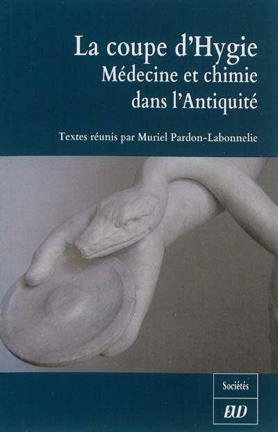 La coupe d'Hygie : médecine et chimie dans l'Antiquité