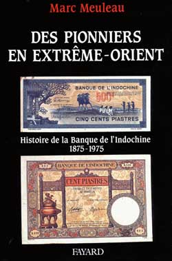 Des Pionniers en Extrême-Orient : histoire de la Banque de l'Indochine, 1875-1975