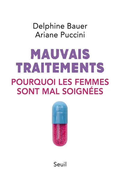 Mauvais traitements : pourquoi les femmes sont mal soignées