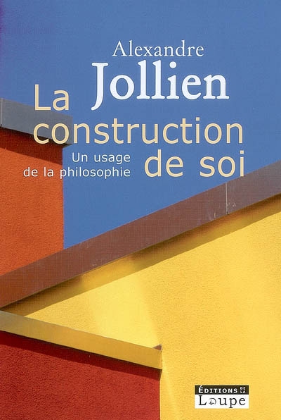La construction de soi : un usage de la philosophie