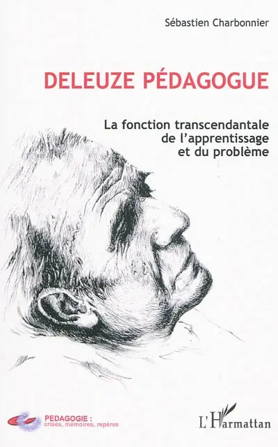 Deleuze pédagogue : la fonction transcendantale de l'apprentissage et du problème