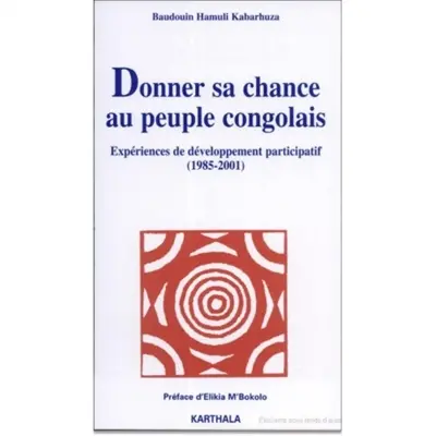 Donner sa chance au peuple congolais : expériences de développement participatif : 1985-2001