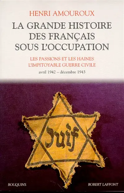 La grande histoire des Français sous l'Occupation. Vol. 3. Avril 1942-décembre 1943