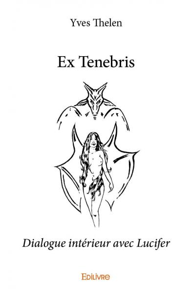 Ex tenebris : Dialogue intérieur avec Lucifer