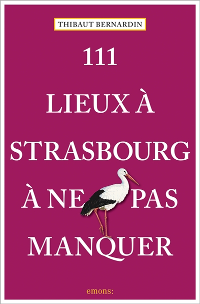 111 lieux à Strasbourg à ne...