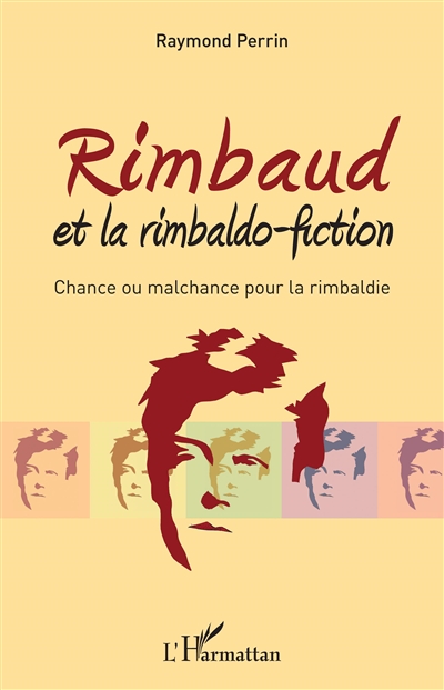 Rimbaud et la rimbaldo-fiction : chance ou malchance pour la rimbaldie