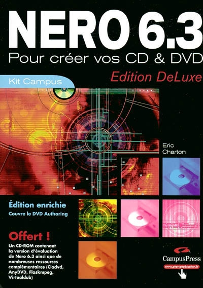 Nero 6.3 : pour créer vos CD & DVD : édition deluxe