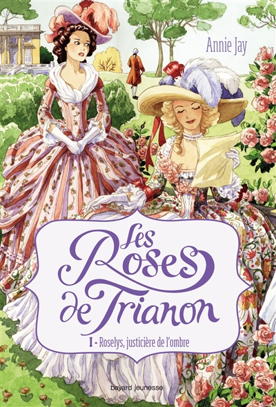 Les roses de Trianon. Vol. 1. Roselys, justicière de l'ombre