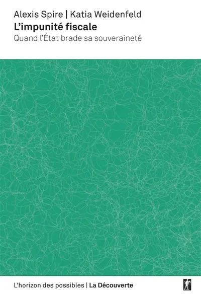 L'impunité fiscale : comment l'Etat brade sa souveraineté
