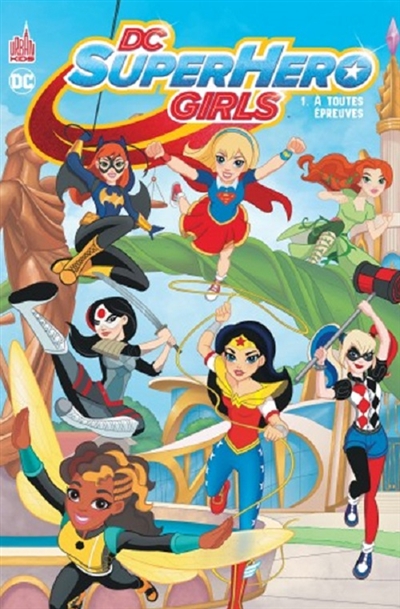 DC superhero girls. Vol. 1. A toutes épreuves