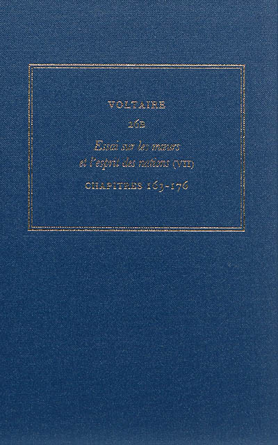 Les oeuvres complètes de Voltaire. Vol. 26B. Essai sur les moeurs et l'esprit des nations. Vol. 7. Chapitres 163-176