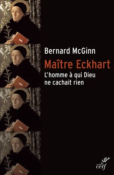 Maître Eckhart : l'homme à qui Dieu ne cachait rien