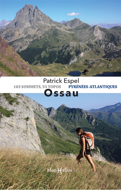 Ossau : Pyrénées-Atlantiques : 103 sommets, 53 topos
