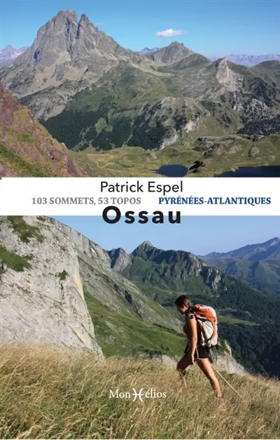Ossau : Pyrénées-Atlantiques : 103 sommets, 53 topos