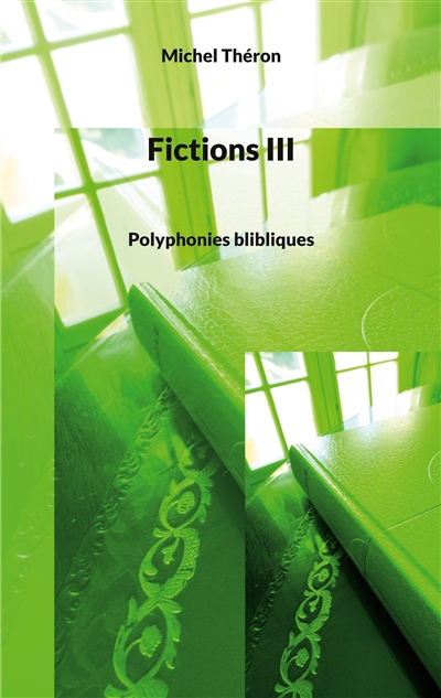 Fictions III : Polyphonies...