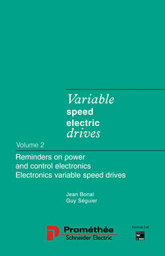 Variable speed electric drives. Vol. 2. Reminders on power and control electronics : electronic variable speed drives