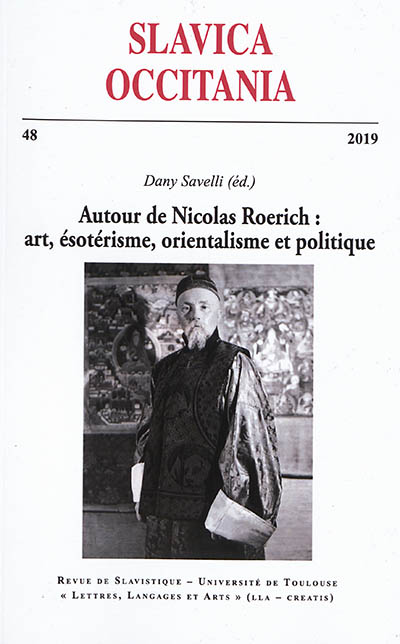 Slavica occitania, n° 48. Autour de Nicolas Roerich : art, ésotérisme, orientalisme et politique