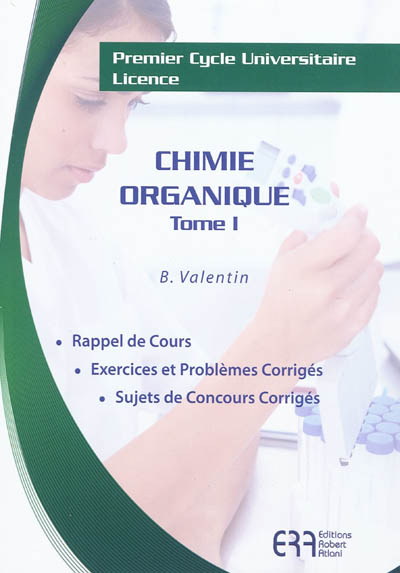 Chimie organique : premier cycle universitaire, licence. Vol. 1