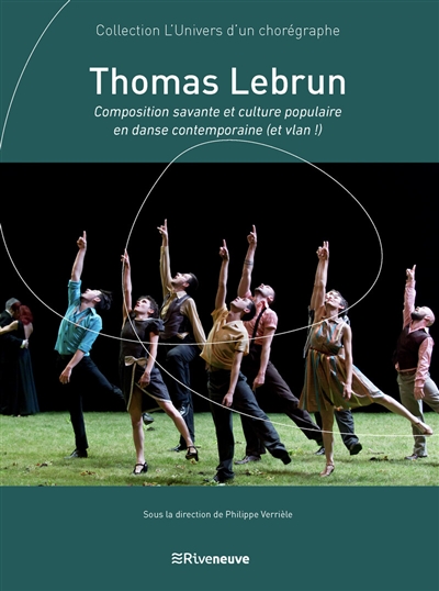 Thomas Lebrun : composition savante et culture populaire en danse contemporaine (et vlan !)