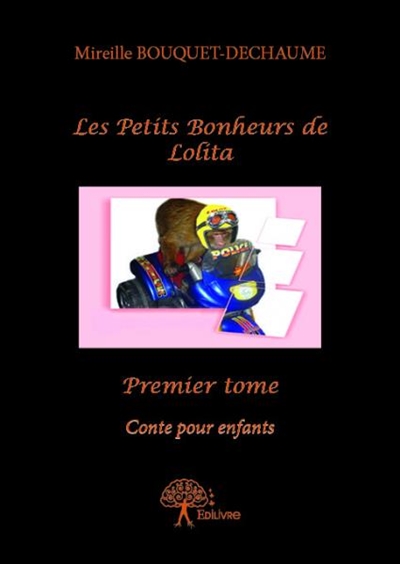 Les petits bonheurs de lolita : premier tome : Conte pour enfants