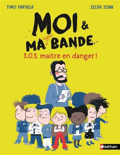 Moi & ma super bande. SOS maître en danger !