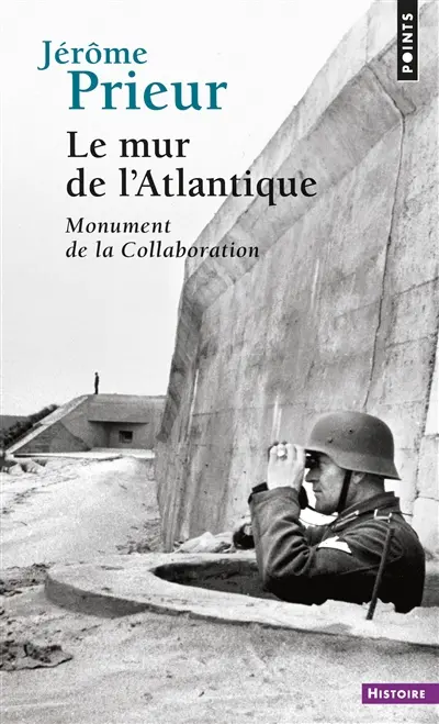 Le mur de l'Atlantique : monument de la collaboration